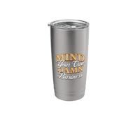Mind Your Own Damn Business Stainless Steel Insulated Tumbler