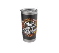 Mind Your Own Motherhood Fall Leaves Empowerment Stainless Steel Insulated Tumbler