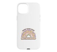 Mind Your Own Motherhood Mom Life No Judgement Parenting Case for iPhone 15 Plus