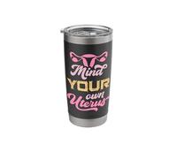 Mind Your Own Uterus Stainless Steel Insulated Tumbler