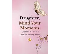 Mind Your Story - Daughter Edition: A guided journal for daughters with affirmations, prompts, and QR-linked audio supporting self-expression, confidence, and capturing personal memories.