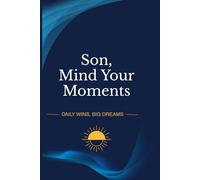 Mind Your Story - Son Edition: A guided journal for sons with prompts, affirmations, and QR-linked audio encouraging reflection, growth, and self-expression through writing.