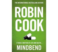Mindbend: A Heart-Racing and Gripping Thriller from the Master of the Medical Mystery