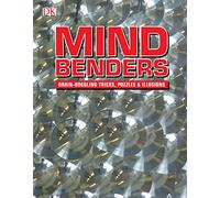 Mindbenders: Brain-Boggling Tricks, Puzzles & Illusions