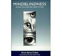 Mindblindness: An Essay on Autism and Theory of Mind (Learning, Development, and Conceptual Change)