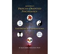 Mindell's Process-Oriented Psychology: Theoretical Foundations