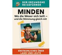 Minden: Wo die Weser sich teilt - und die Stimmung gleich mit. Der erfundene Reiseführer
