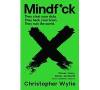 Mindf*ck: Inside Cambridge Analytica’s Plot to Break the World