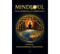 Mindfoul: From Mindfoolness to Enlightenment