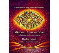 Mindful Affirmations: A calming colouring journey