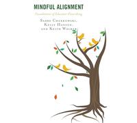 Mindful Alignment: Foundations of Educator Flourishing (Mindfulness in Education)