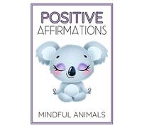 mindful animals: positive affirmations: 4 (Coloring Positive Quotes Worksheets)
