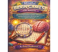 Mindful Brain Games Word Search: Activity Book For Teens, Adults, and Seniors: 100 Relaxing Puzzles to Support Mental Focus, Clarity, Awareness, ... Gifts for Friends, Family, or Yourself