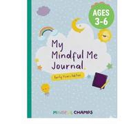 Mindful Champs | The Mindful Me Journal: Early Years Edition | Mindfulness Journal For Children Aged 3-6 | Growth Mindset Diary to Boost Kid's Happiness, Self-Esteem, Optimism, and Resilience
