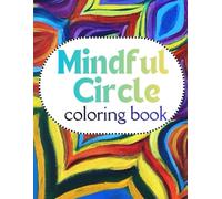 Mindful Circles: Mandalas for Healing and Inner Peace