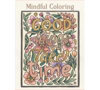 Mindful Coloring Book for Adults: Motivational Sayings for Relaxation and Stress Relief: 32 Inspiring Coloring Pages with Motivational Sayings for Relaxation, Stress Relief, Mindfulness, and Self-Care