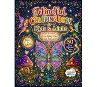 Mindful Coloring Book for Kids & Adults: Relaxing and Creative Coloring Pages with 50 Unique Large Designs for Mindfulness and Everyday Relaxation