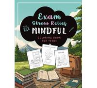 Mindful Coloring Book For Teens: Calming Study Scenes & Positive Quotes to Ease Exam Stress