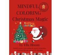 Mindful Coloring Christmas Magic: From the Mindful Coloring Series, Positive Affirmation Coloring Book for Kids