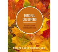 Mindful Colouring: Autumn Edition Growing Gratitude