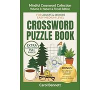 Mindful Crossword Collection: Large Print Puzzle Book for Adults & Seniors (Volume 3: Nature & Travel Edition): 80 Brain Games: 50 Scenic Crosswords ... and Mazes for Relaxation and Exploration