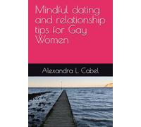 Mindful dating and relationship tips for Gay Women