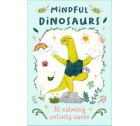 Mindful Dinosaurs : 30 Calming Activity Cards
