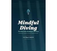 Mindful Diving: The Ocean Was Teaching Us All Along (The Mindful Diving Institute Library)