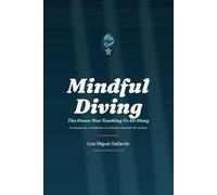 Mindful Diving: The Ocean Was Teaching Us All Along (The Mindful Diving Institute Library)
