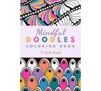Mindful Doodles. Latte Break Coloring Book.: Your Cozy Coloring Break