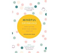 Mindful Drinking: How Cutting Down Can Change Your Life