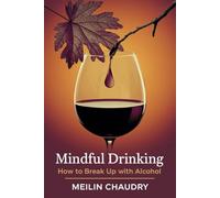 Mindful Drinking: How to Break Up With Alcohol