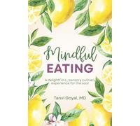 Mindful Eating: A DelightFULL, Sensory Culinary Experience for the Soul