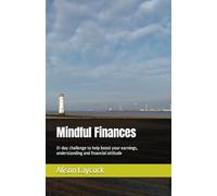 Mindful Finances: 31-day challenge to help boost your earnings, understanding and financial attitude
