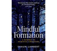 Mindful Formation: A Pathway to Spiritual Liberation