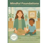Mindful Foundations: A Trauma-Informed Approach to Classroom Management and Behavior Guidance