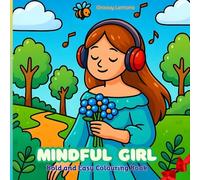 Mindful Girl Bold And Easy Colouring Book: For Adults And Teens Featuring Cozy Girl Moments, Prompt Journal Pages And Motivational Quotes