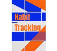 Mindful Habit Tracker: A Guided Journal to Create Healthy Routines and Improve Your Lifestyle