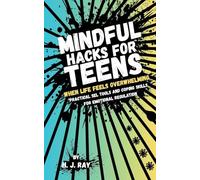 Mindful Hacks for Teens: Practical SEL Tools and Coping Skills for Emotional Regulation