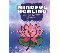 Mindful Healing: An Art Therapy Journal