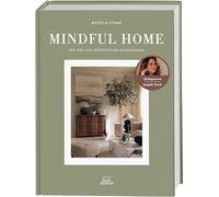 Mindful Home. Von Angela Stark aka @elaperona.: Der Weg zum gefühlvollen Minimalismus.