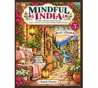 MINDFUL INDIA (Cozy Version): An Adult Coloring Journey Through Nature, Gardens, Cozy Escapes & Indian-Inspired Patterns