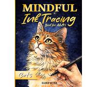Mindful Ink Tracing Book for Adults: Cats - Relaxing Creative Pages for Mindfulness, Focus & Stress Relief (Mindful Tracing Collection)