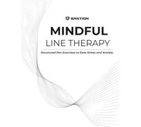 Mindful Line Therapy - Structured Pen Exercises to Ease Stress and Anxiety: A Calming, Screen-Free Workbook for Adults Who Need to Slow Down, Breathe & Reset
