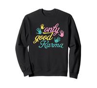 Mindful Living Only Good Karma Handprint Quote Sweatshirt