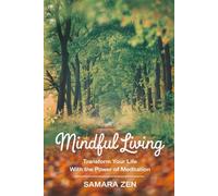 Mindful Living: Transform Your Life with the Power of Meditation