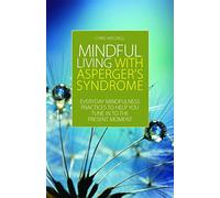 Mindful Living with Asperger's Syndrome