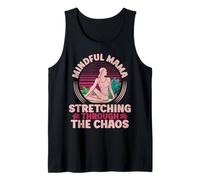 Mindful Mama Stretching Through The Chaos Yoga Mom Tank Top