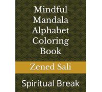 Mindful Mandala Alphabet Coloring Book: Spiritual Break
