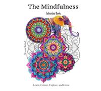 Mindful Mandala Art Coloring Book for Adults: Beautiful Mandala Designs for Stress Relief, Relaxation, Mindfulness, Meditation, Anxiety Relief, and Creative Calm